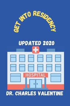 Paperback Get into Residency: all you need to know about the ERAS Residency Application and Match Process Book