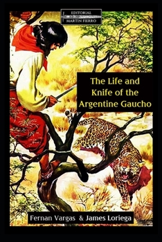 Paperback The Life and Knife of the Argentine Gaucho Book
