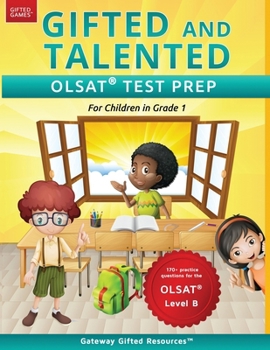 Paperback Gifted and Talented OLSAT Test Prep Grade 1: Gifted Test Prep Book for the OLSAT Level B; Workbook for Children in Grade 1 Book