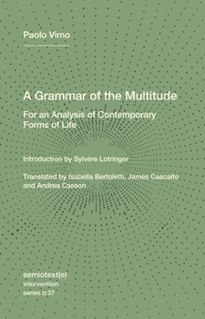 Paperback A Grammar of the Multitude: For an Analysis of Contemporary Forms of Life Book