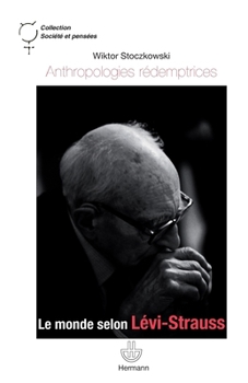 Paperback Anthropologies rédemptrices: Le monde selon Lévi-Strauss [French] Book