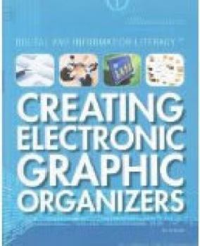 Creating Electronic Graphic Organizers - Book  of the Digital and Information Literacy