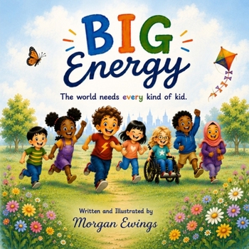 Paperback Big Energy: The World Needs Every Kind Of Kid Book