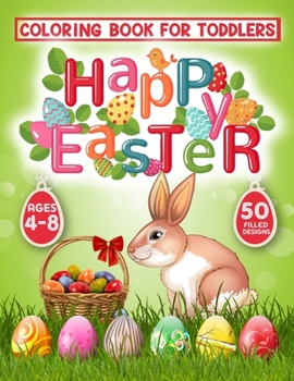 Paperback Happy Easter Coloring Book for Toddlers: 50 Easter Coloring filled image Book for Kids, ages 4-8, Preschool Children, & Kindergarten, Bunny, rabbit, E Book