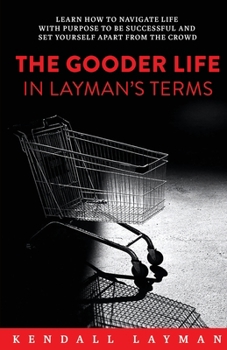 Paperback The Gooder Life in Layman's Terms Book