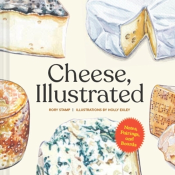 Hardcover Cheese, Illustrated: Notes, Pairings, and Boards Book