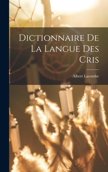 Hardcover Dictionnaire De La Langue Des Cris [French] Book