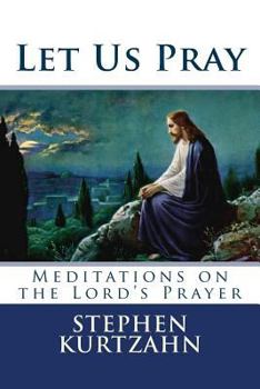 Paperback Let Us Pray: Meditations on the Lord's Prayer Book