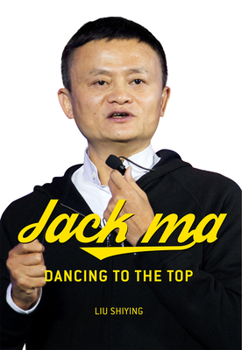 Paperback Jack Ma: Dancing to the Top Book