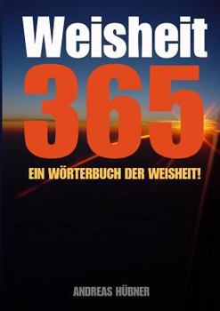 Paperback Weisheit 365 - Ein Wörterbuch der Weisheit! [German] Book