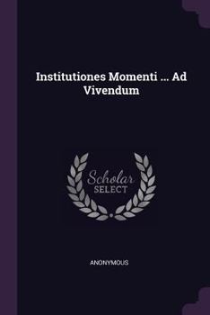 Paperback Institutiones Momenti ... Ad Vivendum Book