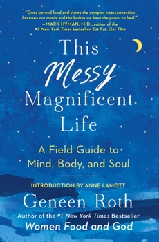Paperback This Messy Magnificent Life: A Field Guide to Mind, Body, and Soul Book