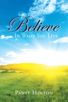Paperback Believe in What You Live Book