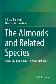 Paperback The Almonds and Related Species: Identification, Characteristics and Uses Book