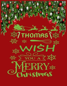 THOMAS wish you a merry christmas: A Creative Holiday Coloring, Drawing, Word Search, Maze, Crosswords, Matching, Color by Number,Recipes and Word ... and Girls Ages 6, 7, 8, 9,10, 11 and 12 Years