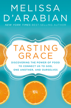 Hardcover Tasting Grace: Discovering the Power of Food to Connect Us to God, One Another, and Ourselves Book
