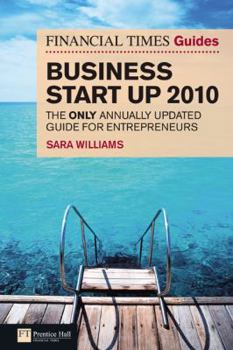 Paperback The Financial Times Guide to Business Start Up 2010: The Only Annually Updated Guide for Entrepreneurs Book