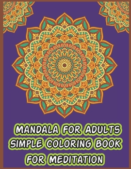 Paperback Mandala For Adults Simple Coloring book For Meditation: Mandala to color Adult coloring books Stress reliefing Mandalas Book