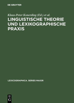 Hardcover Linguistische Theorie Und Lexikographische PRAXIS: Symposiumsvorträge, Heidelberg 1996 [German] Book