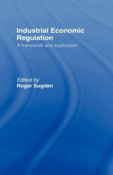 Paperback Industrial Economic Regulation: A Framework and Exploration Book