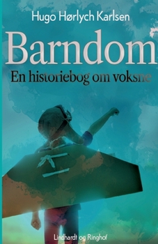 Paperback Barndom. En historiebog om voksne [Danish] Book