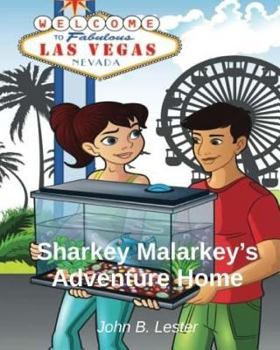 Paperback Sharkey Malarkey's Adventure Home: Lake Mead's Very Own Shark's Tale Book