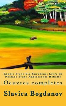 Paperback Espoir d'une Vie Survécue: Livre de Poèmes d'une Adolescente Rebelle tome 3 Book