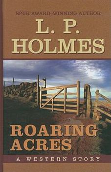 Hardcover Roaring Acres: A Western Story [Large Print] Book
