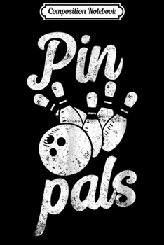Composition Notebook: Pin Pals Bowling Team Women bowler  Journal/Notebook Blank Lined Ruled 6x9 100 Pages