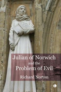 Hardcover Julian of Norwich and the Problem of Evil Book