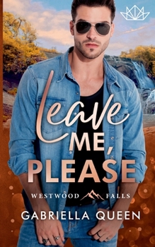 Paperback Leave me, please: Westwood Falls [German] Book