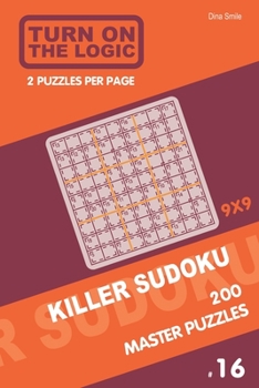 Paperback Turn On The Logic Killer Sudoku - 200 Master Puzzles 9x9 (16) Book