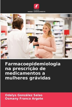 Paperback Farmacoepidemiologia na prescrição de medicamentos a mulheres grávidas [Portuguese] Book