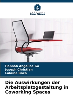 Paperback Die Auswirkungen der Arbeitsplatzgestaltung in Coworking Spaces [German] Book