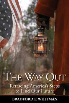 Paperback The Way Out: Retracing America's Steps to Find Our Future Book