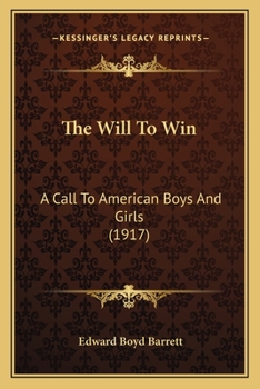 Paperback The Will To Win: A Call To American Boys And Girls (1917) Book