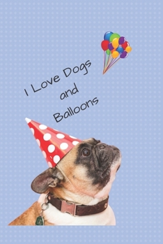 Paperback I Love Dogs and Balloons: Journal Book