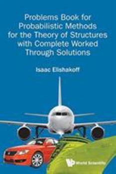 Paperback Problems Book for Probabilistic Methods for the Theory of Structures with Complete Worked Through Solutions Book