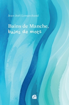 Paperback Bains de Manche, bains de mots [French] Book