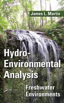 Hardcover Hydro-Environmental Analysis: Freshwater Environments. James L. Martin Book