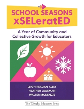 School Seasons xSELeratED: A Year of Community and Collective Growth for Educators
