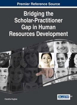 Hardcover Bridging the Scholar-Practitioner Gap in Human Resources Development Book
