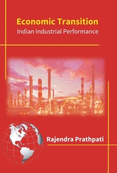 Hardcover Economic Transition: Impact On Indian Industrial Performance Book