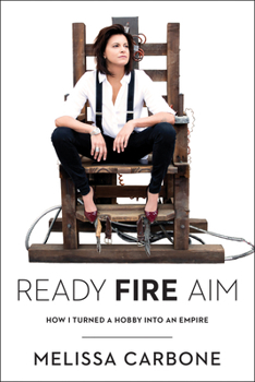 Hardcover Ready, Fire, Aim: How I Turned a Hobby Into an Empire Book