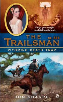 Wyoming Death Trap - Book #323 of the Trailsman
