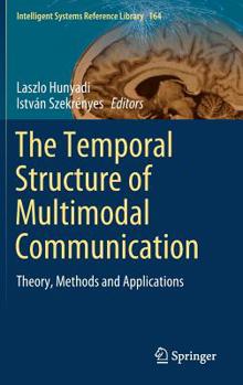 Hardcover The Temporal Structure of Multimodal Communication: Theory, Methods and Applications Book