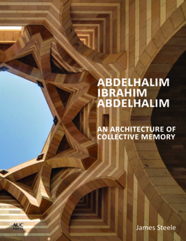 Hardcover Abdelhalim Ibrahim Abdelhalim: An Architecture of Collective Memory Book