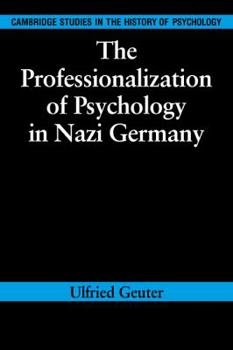 Die Professionalisierung der deutschen Psychologie im Nationalsozialismus - Book  of the Cambridge Studies in the History of Psychology
