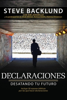Paperback Declaraciones: Desatando Tu Futuro [Spanish] Book