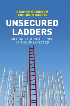 Paperback Unsecured Ladders: Meeting the Challenge of the Unexpected Book